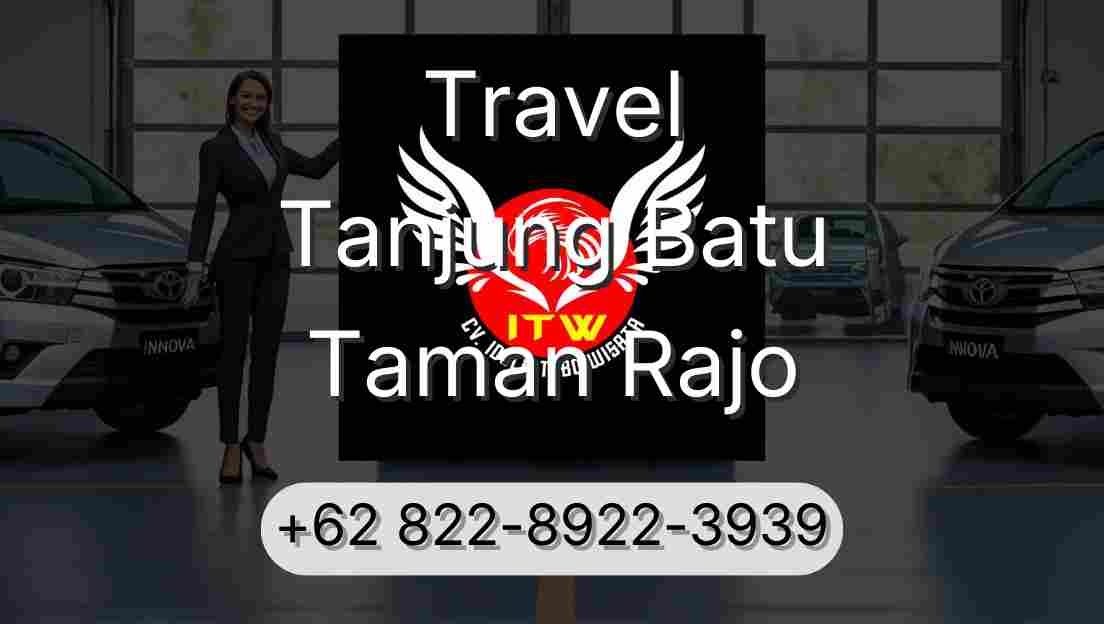 Travel Tanjung Batu Taman Rajo