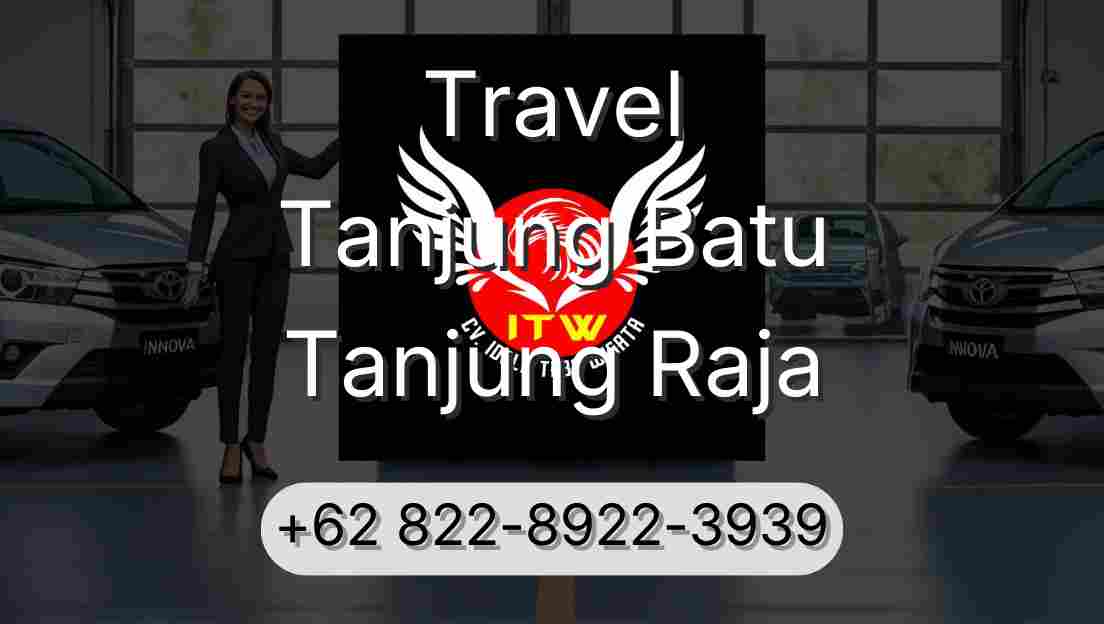 Travel Tanjung Batu Tanjung Raja