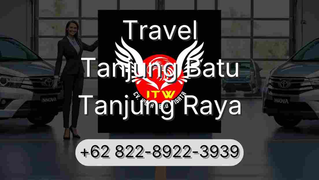 Travel Tanjung Batu Tanjung Raya