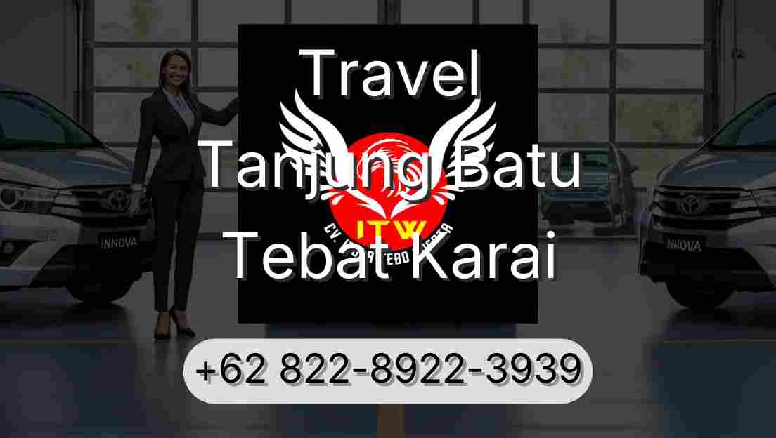Travel Tanjung Batu Tebat Karai
