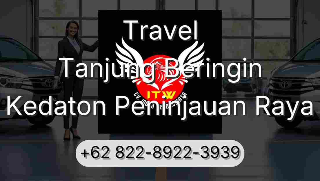 Travel Tanjung Beringin Kedaton Peninjauan Raya