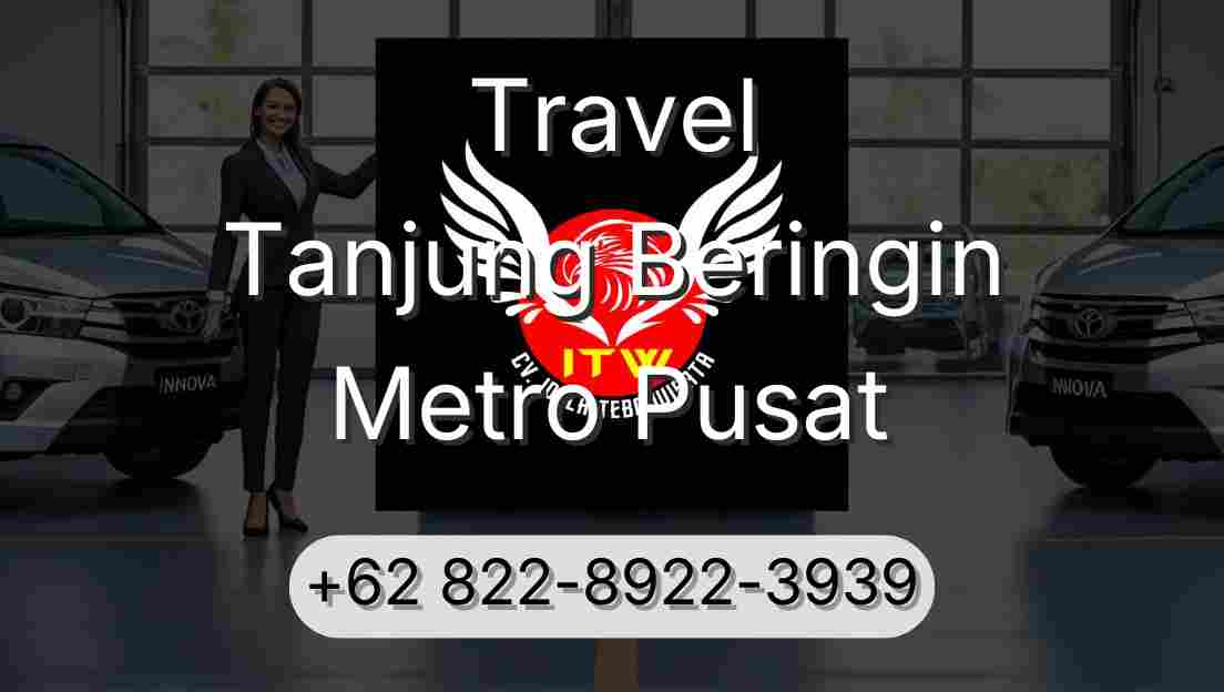 Travel Tanjung Beringin Metro Pusat