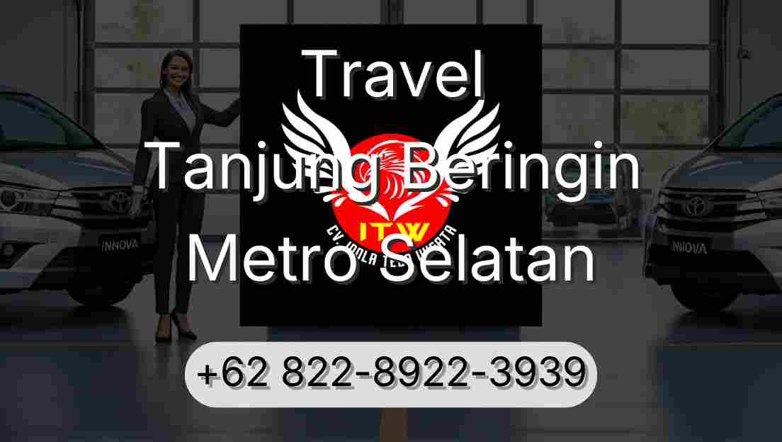 Travel Tanjung Beringin Metro Selatan