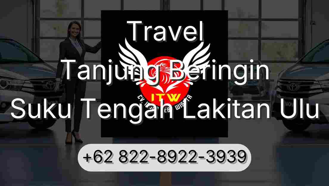 Travel Tanjung Beringin Suku Tengah Lakitan Ulu