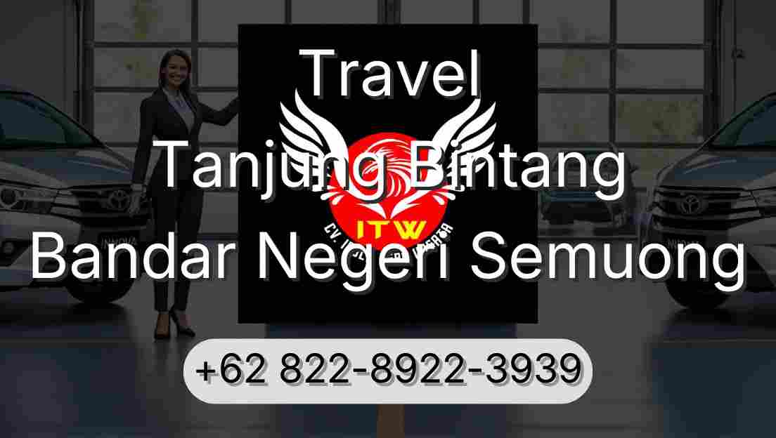 Travel Tanjung Bintang Bandar Negeri Semuong
