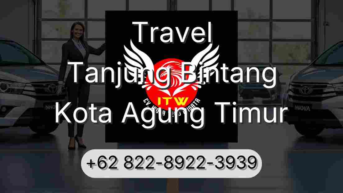 Travel Tanjung Bintang Kota Agung Timur