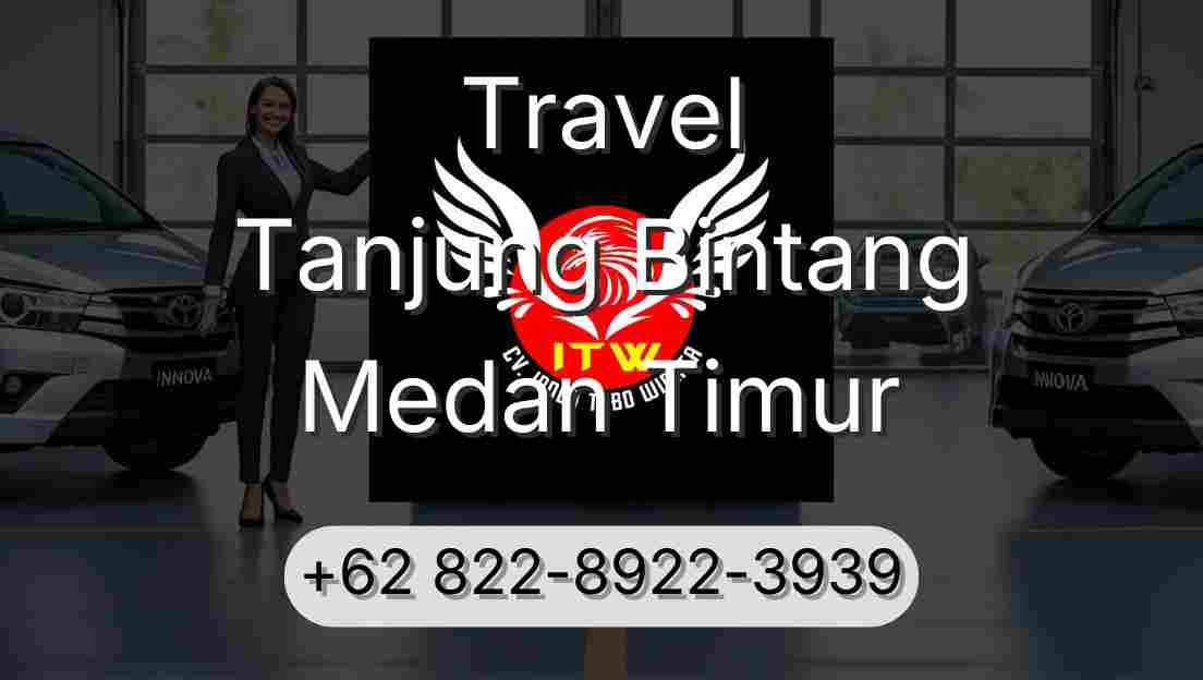 Travel Tanjung Bintang Medan Timur