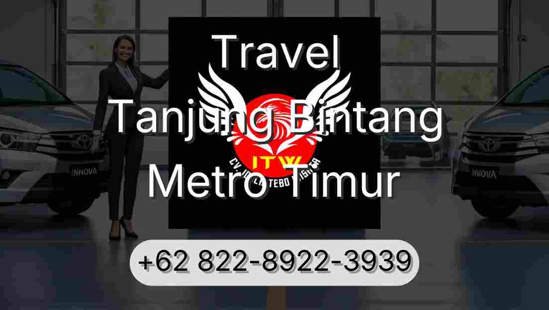 Travel Tanjung Bintang Metro Timur