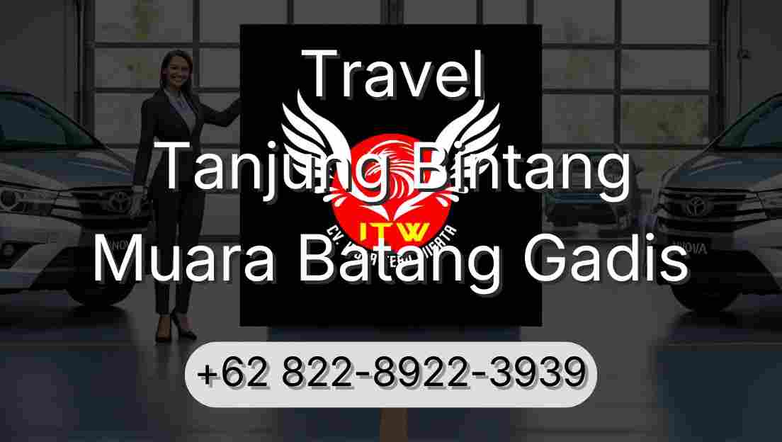 Travel Tanjung Bintang Muara Batang Gadis