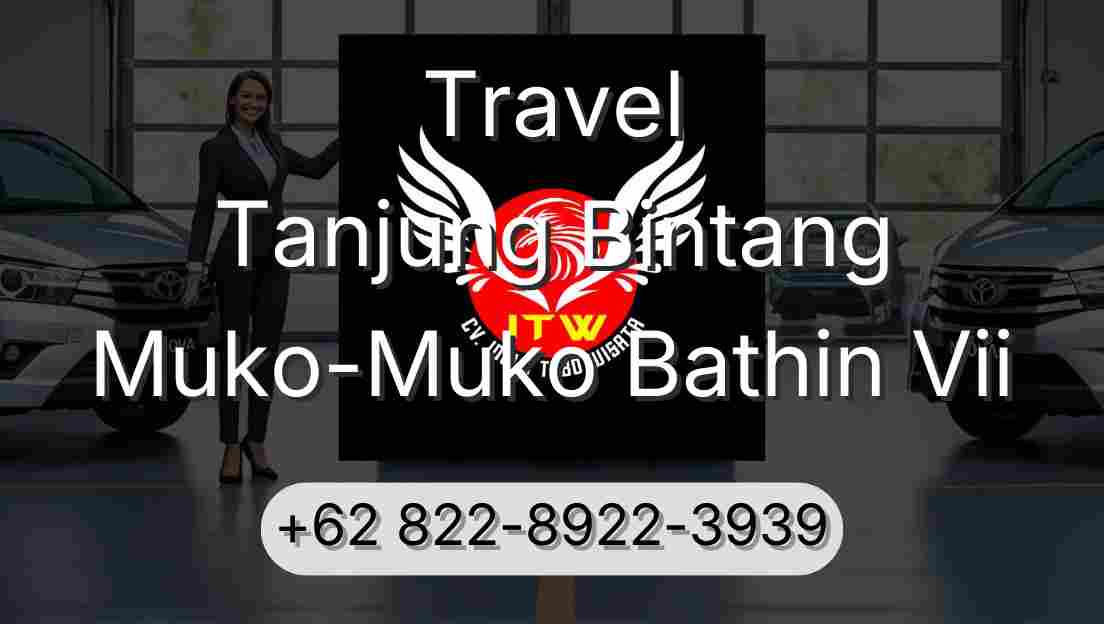 Travel Tanjung Bintang Muko-Muko Bathin Vii