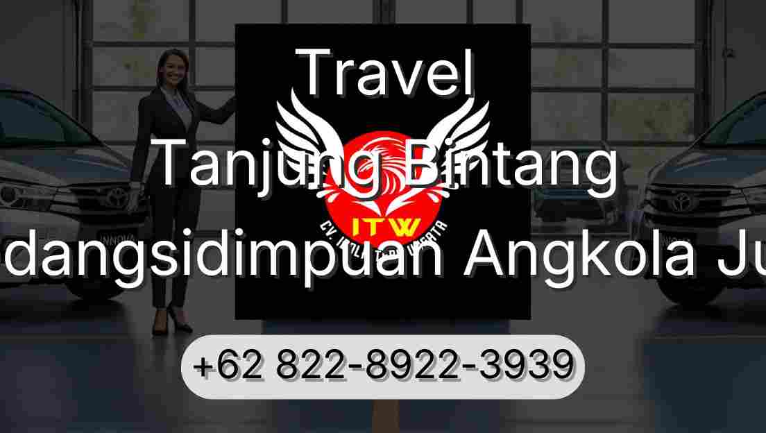 Travel Tanjung Bintang Padangsidimpuan Angkola Julu