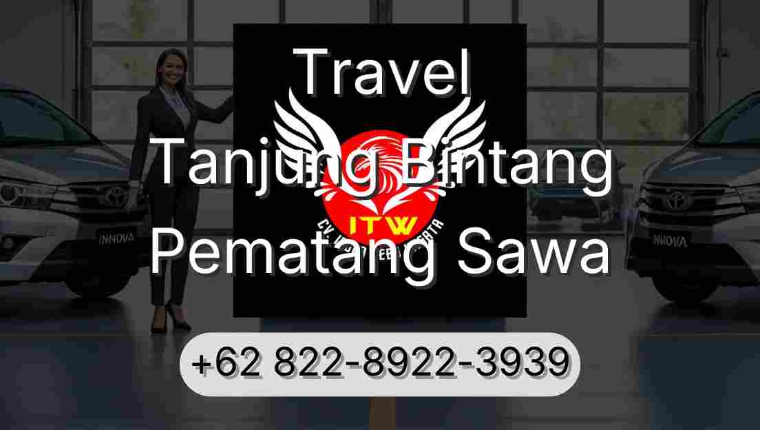 Travel Tanjung Bintang Pematang Sawa