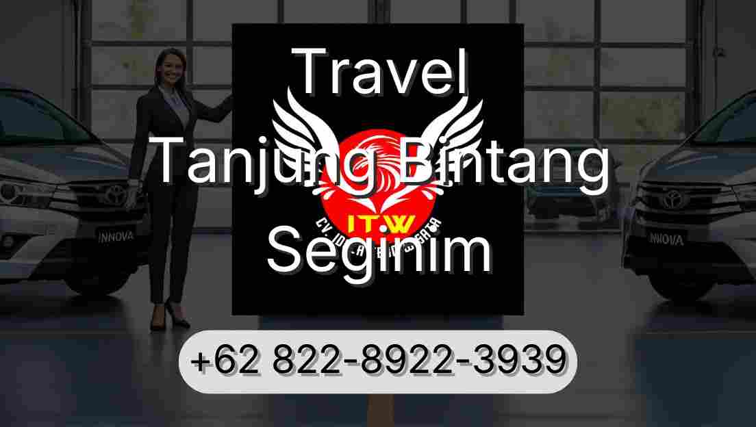 Travel Tanjung Bintang Seginim