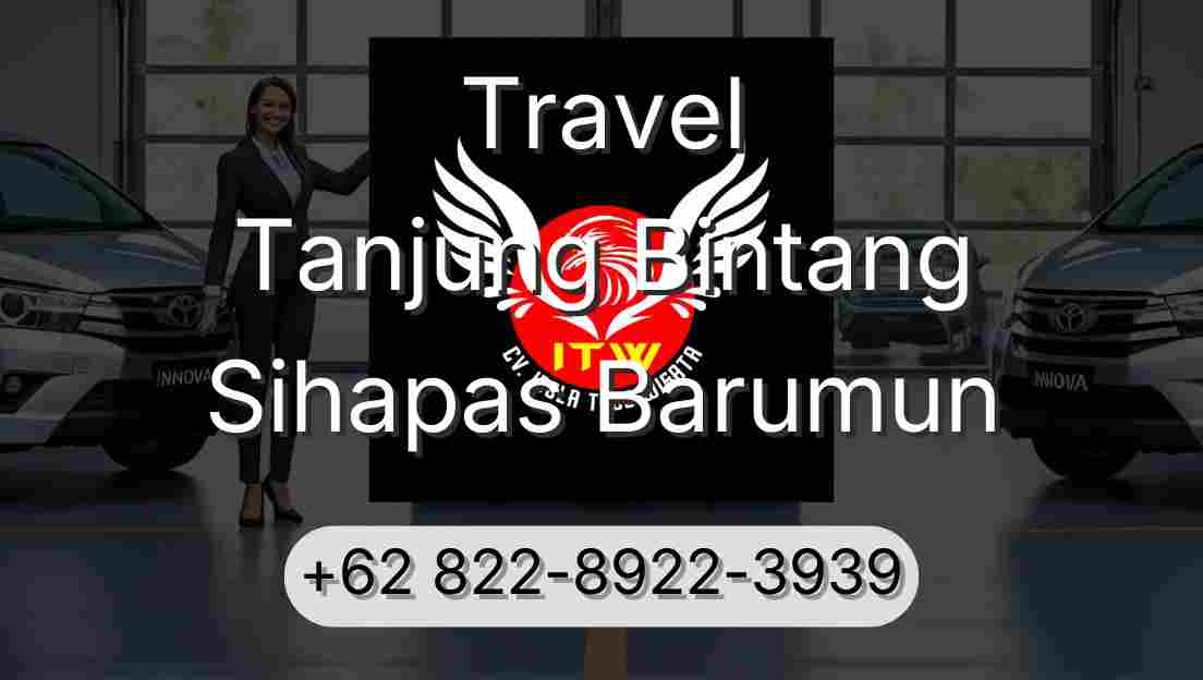 Travel Tanjung Bintang Sihapas Barumun