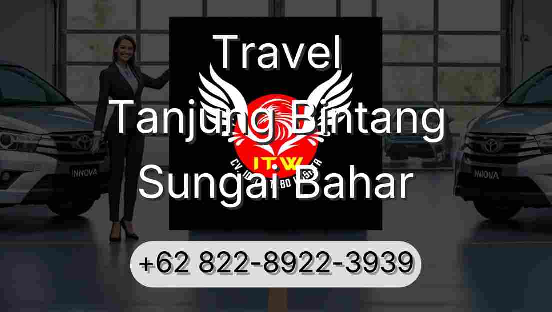 Travel Tanjung Bintang Sungai Bahar