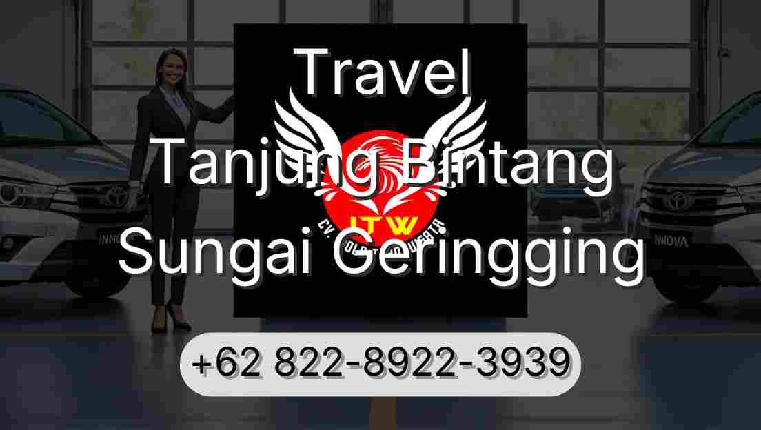 Travel Tanjung Bintang Sungai Geringging