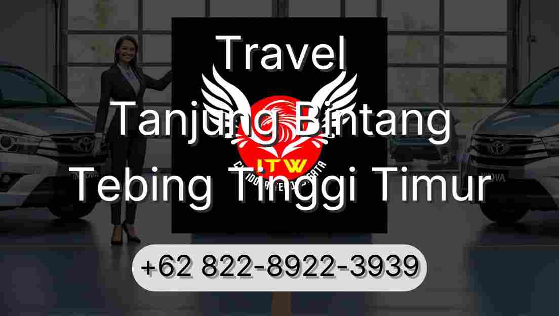 Travel Tanjung Bintang Tebing Tinggi Timur