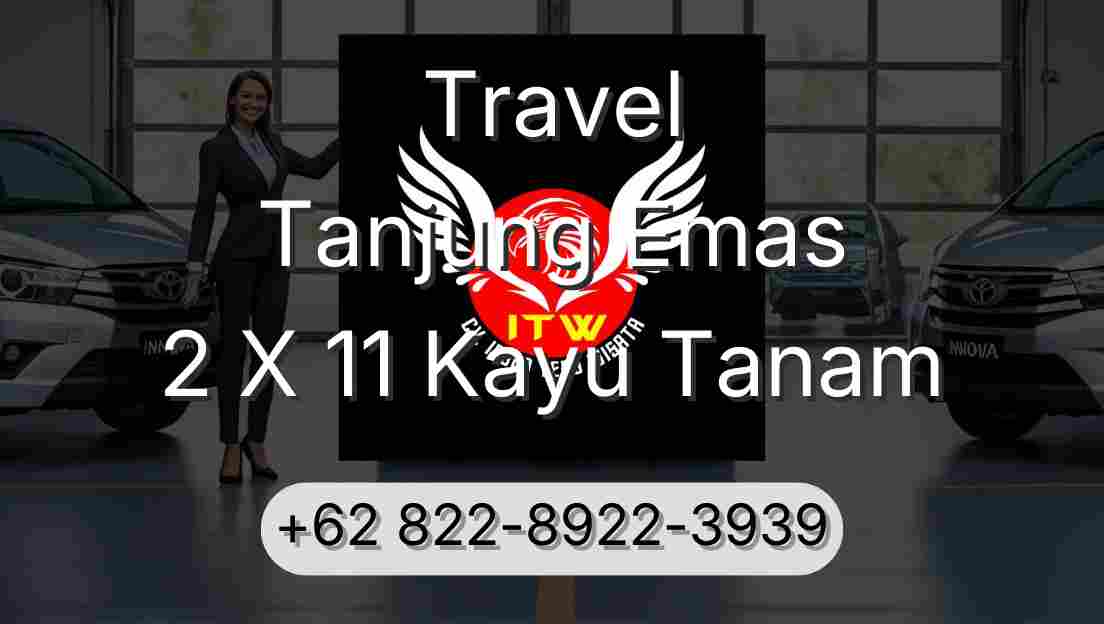 Travel Tanjung Emas 2 X 11 Kayu Tanam