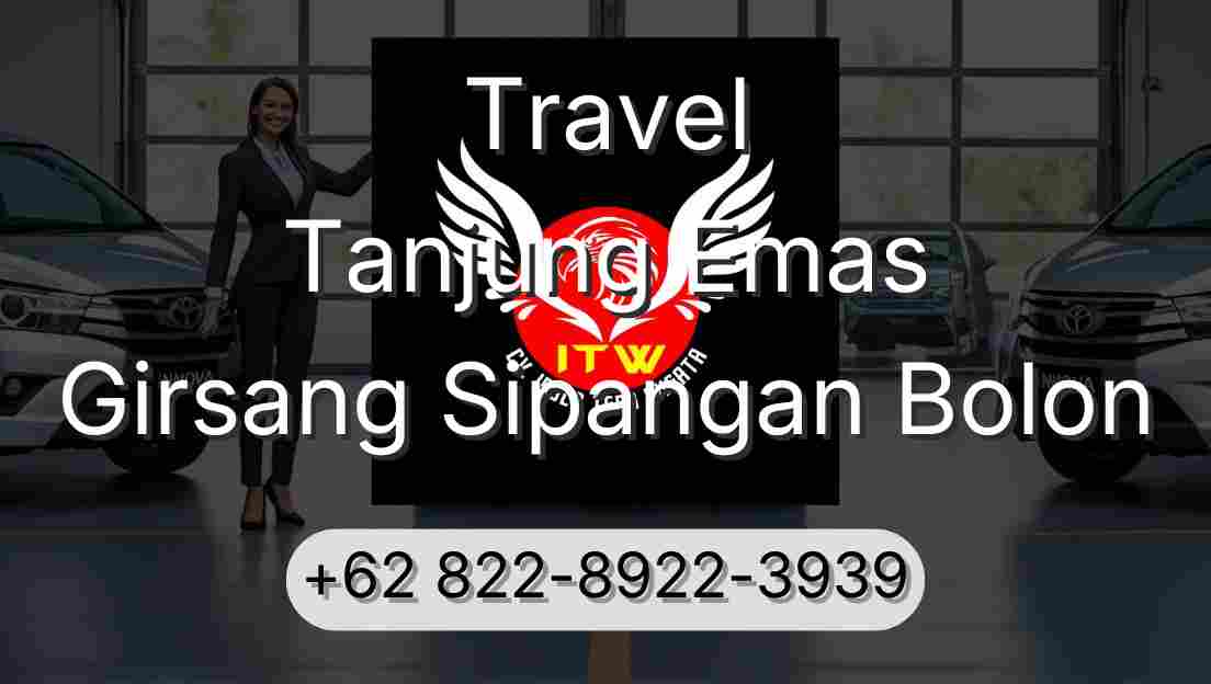 Travel Tanjung Emas Girsang Sipangan Bolon