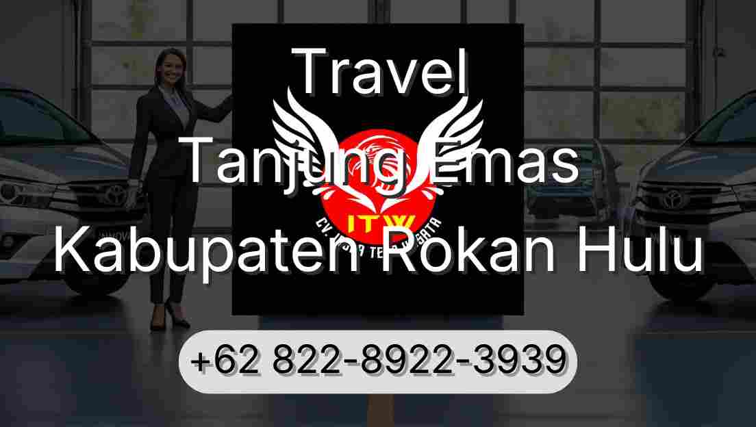 Travel Tanjung Emas Kabupaten Rokan Hulu