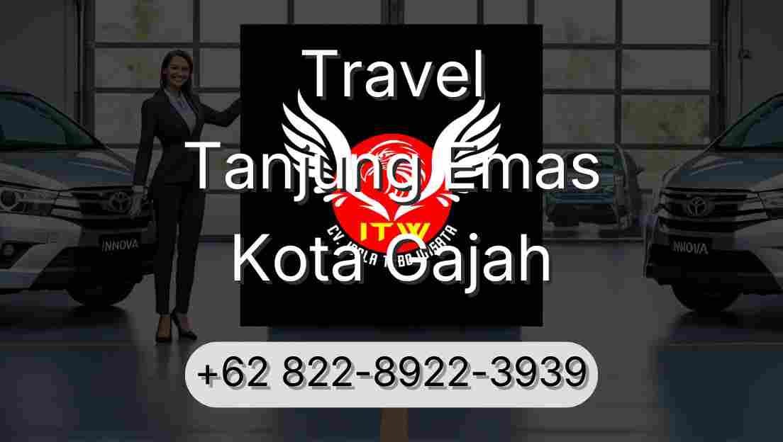 Travel Tanjung Emas Kota Gajah