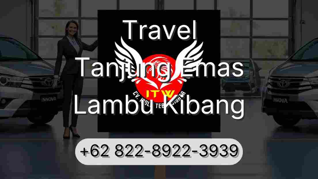 Travel Tanjung Emas Lambu Kibang