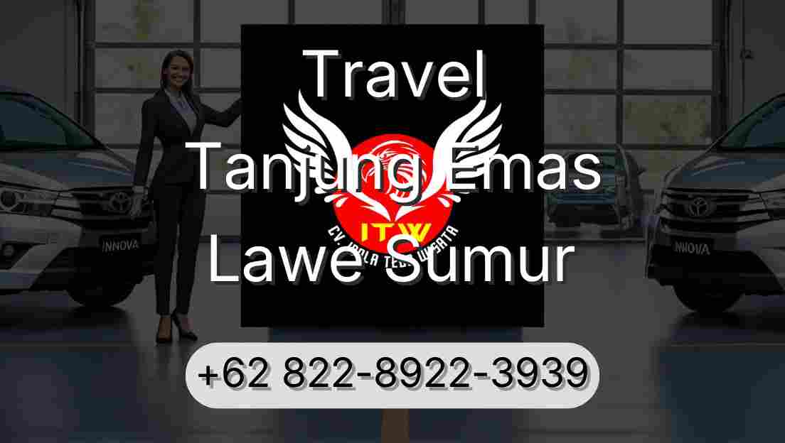 Travel Tanjung Emas Lawe Sumur
