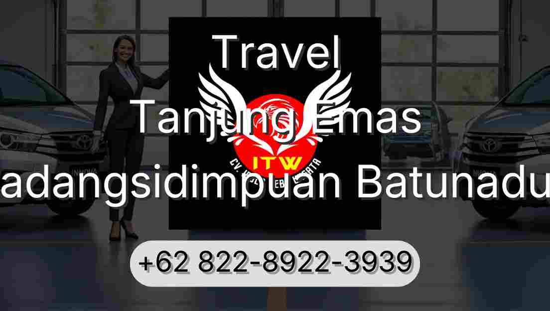 Travel Tanjung Emas Padangsidimpuan Batunadua