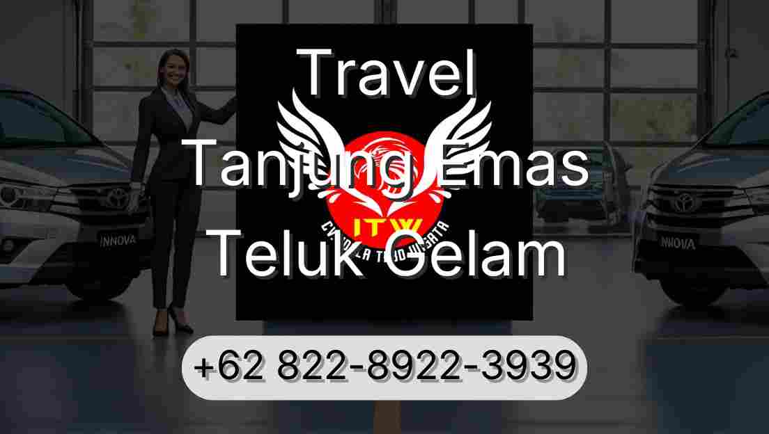 Travel Tanjung Emas Teluk Gelam