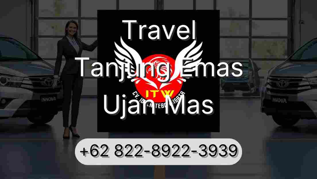 Travel Tanjung Emas Ujan Mas