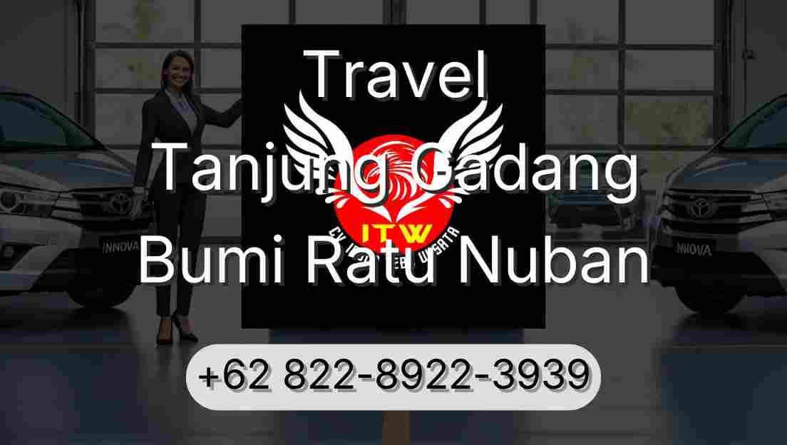 Travel Tanjung Gadang Bumi Ratu Nuban