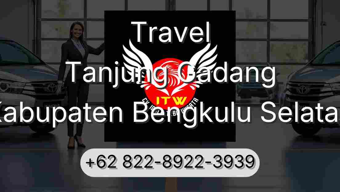 Travel Tanjung Gadang Kabupaten Bengkulu Selatan