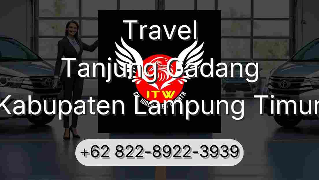 Travel Tanjung Gadang Kabupaten Lampung Timur