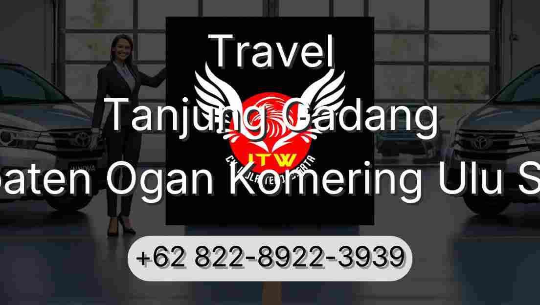 Travel Tanjung Gadang Kabupaten Ogan Komering Ulu Selatan