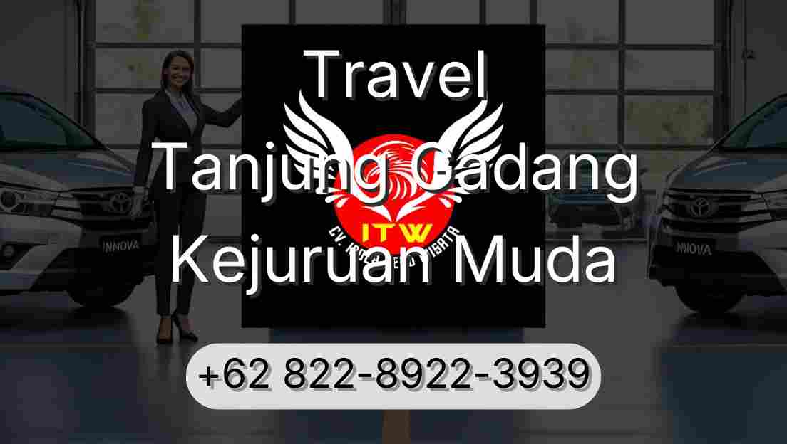 Travel Tanjung Gadang Kejuruan Muda