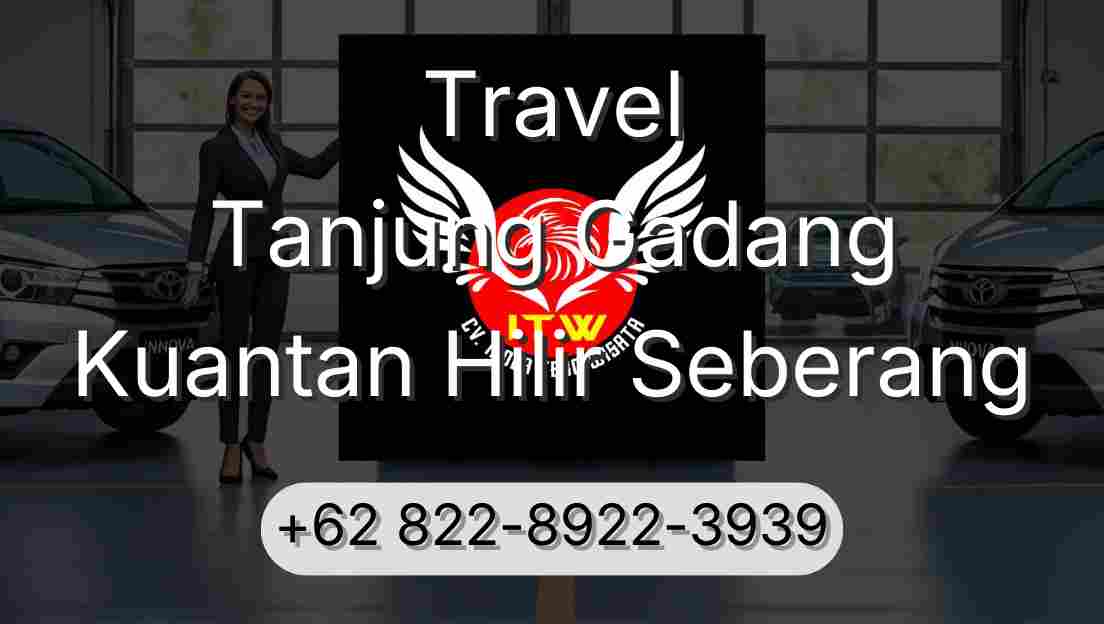 Travel Tanjung Gadang Kuantan Hilir Seberang