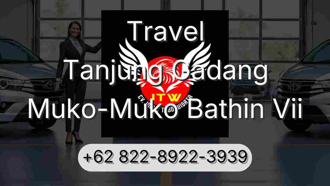 Travel Tanjung Gadang Muko-Muko Bathin Vii