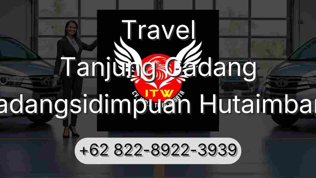 Travel Tanjung Gadang Padangsidimpuan Hutaimbaru