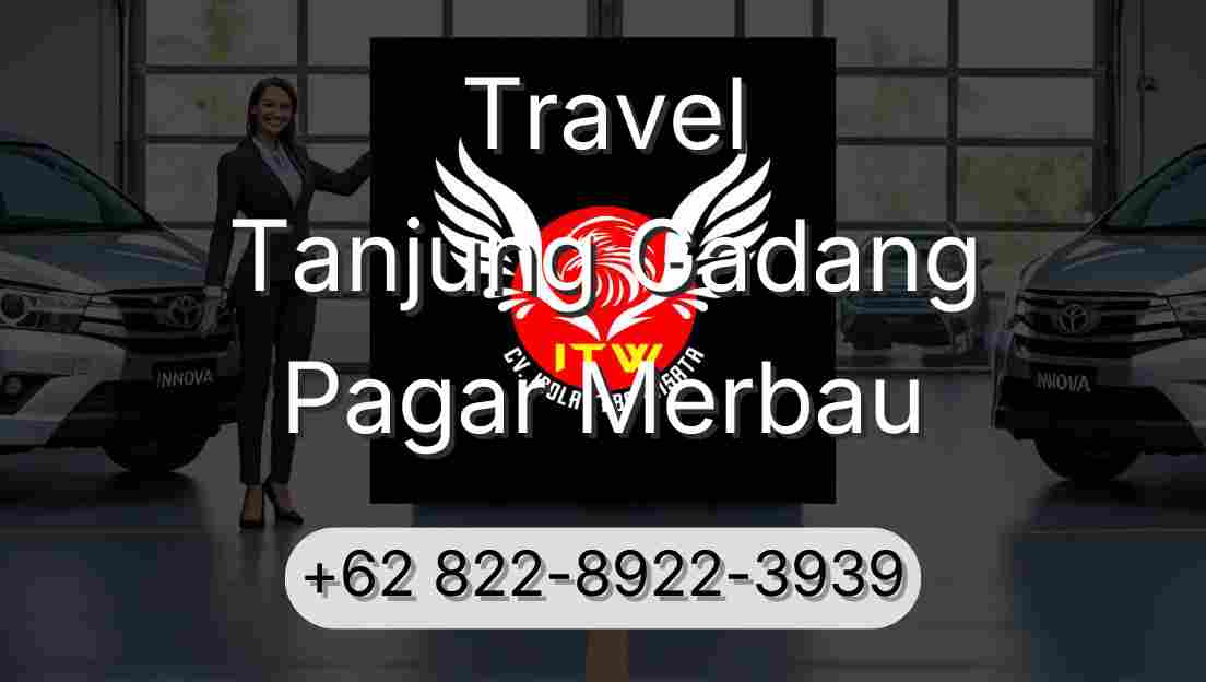 Travel Tanjung Gadang Pagar Merbau