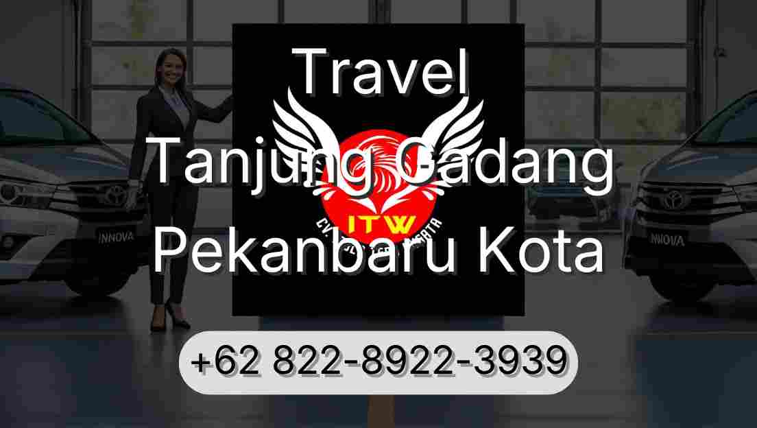 Travel Tanjung Gadang Pekanbaru Kota