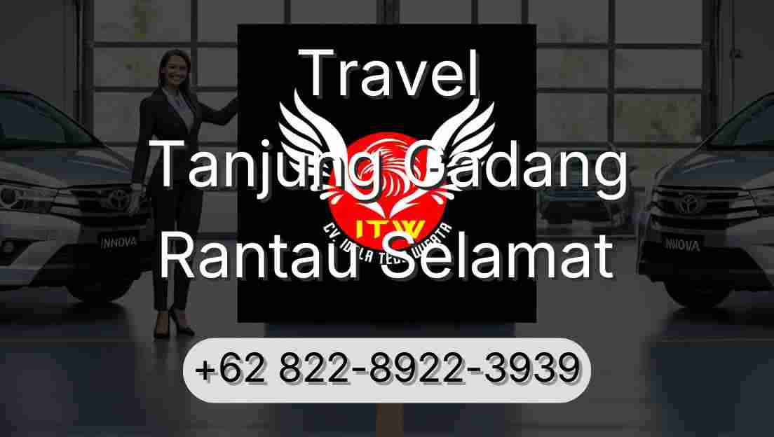 Travel Tanjung Gadang Rantau Selamat