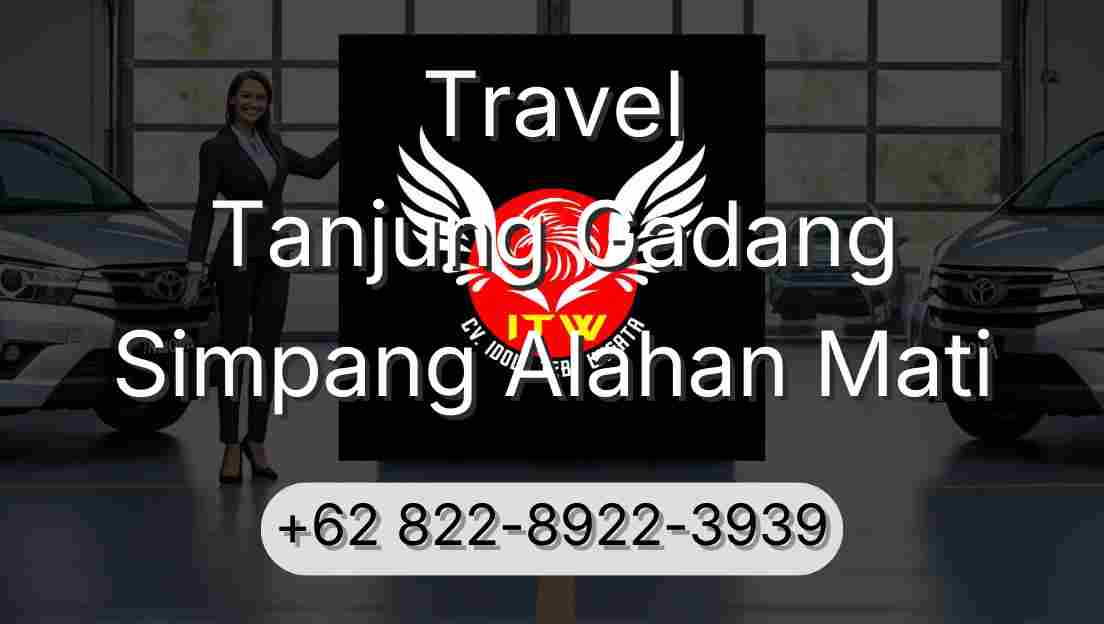 Travel Tanjung Gadang Simpang Alahan Mati