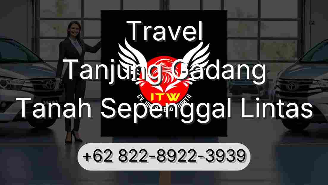 Travel Tanjung Gadang Tanah Sepenggal Lintas