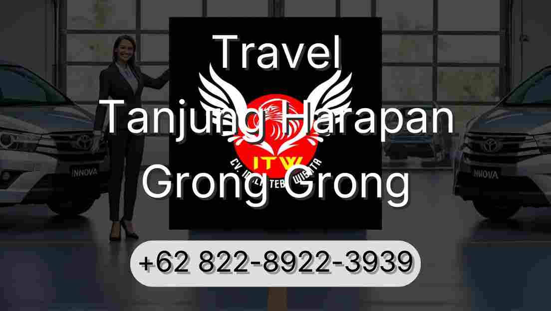 Travel Tanjung Harapan Grong Grong