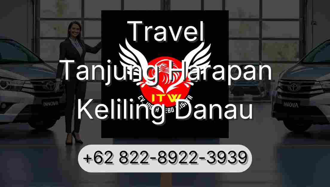 Travel Tanjung Harapan Keliling Danau