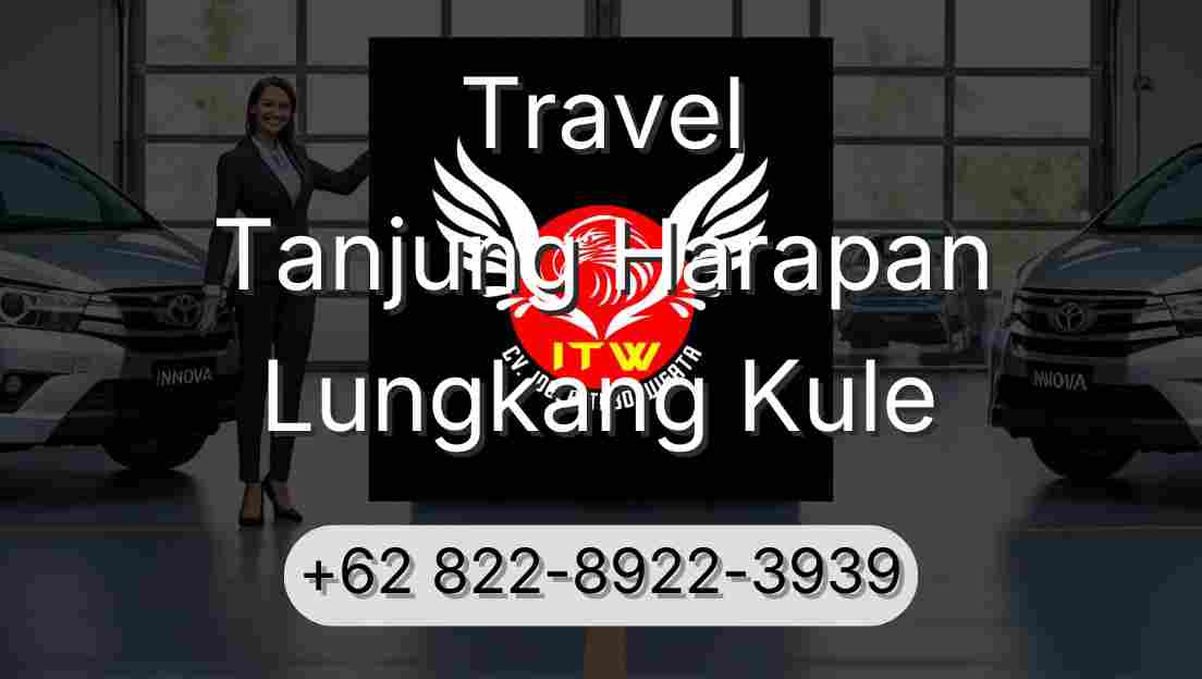 Travel Tanjung Harapan Lungkang Kule