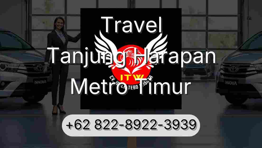 Travel Tanjung Harapan Metro Timur