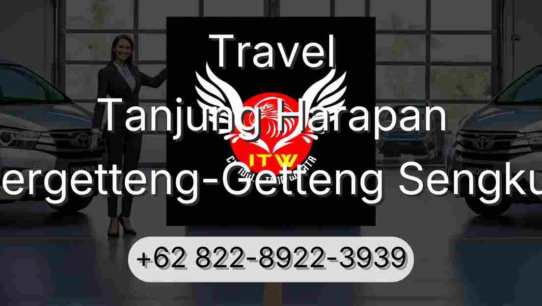 Travel Tanjung Harapan Pergetteng-Getteng Sengkut