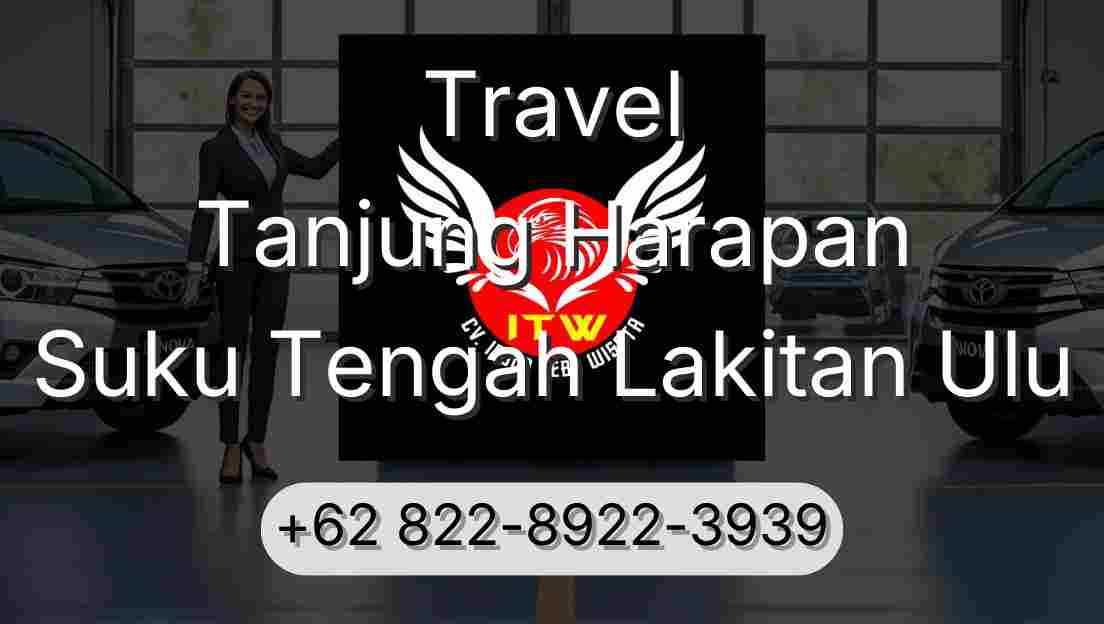 Travel Tanjung Harapan Suku Tengah Lakitan Ulu