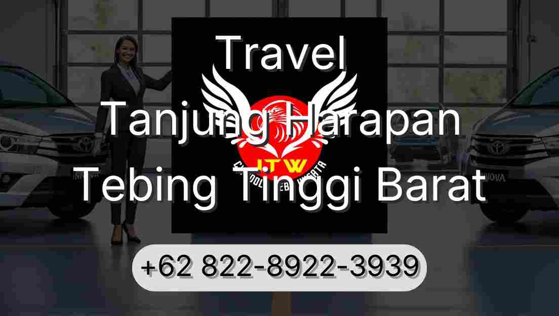 Travel Tanjung Harapan Tebing Tinggi Barat